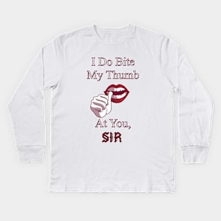 I Do Bite My Thumb Kids Long Sleeve T-Shirt